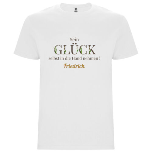 Weißes T-Shirt – Sein Glück selbst in die Hand nehmen